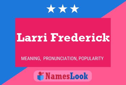 Larri Frederick Name Poster