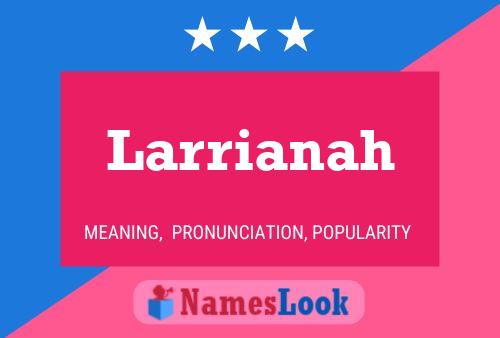 Larrianah Name Poster