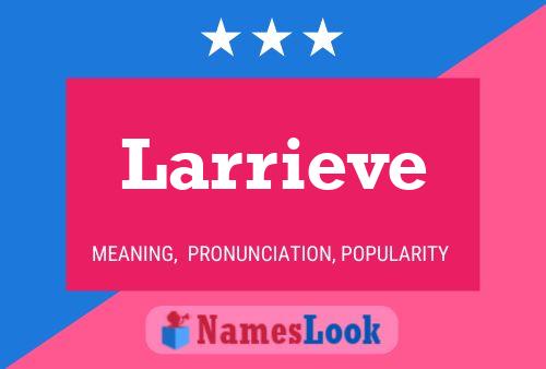 Larrieve Name Poster