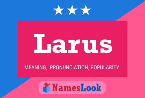 Larus Name Poster