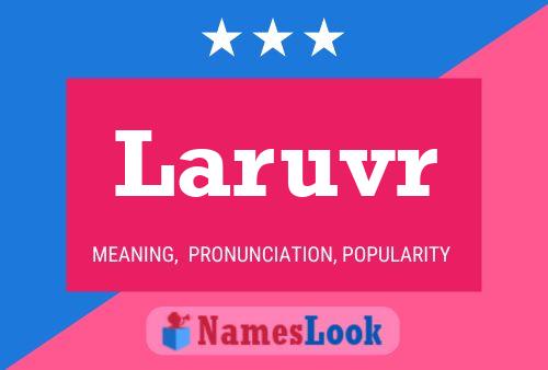 Laruvr Name Poster