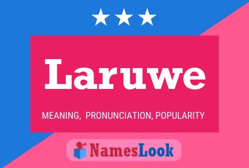 Laruwe Name Poster