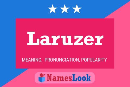 Laruzer Name Poster