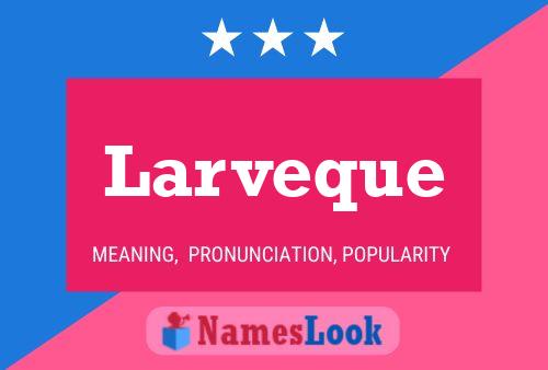 Larveque Name Poster