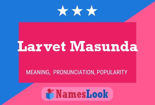 Larvet Masunda Name Poster