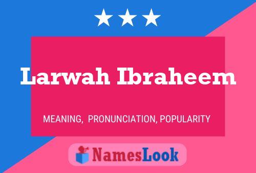 Larwah Ibraheem Name Poster