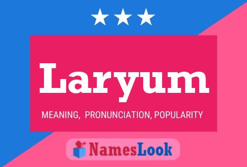 Laryum Name Poster