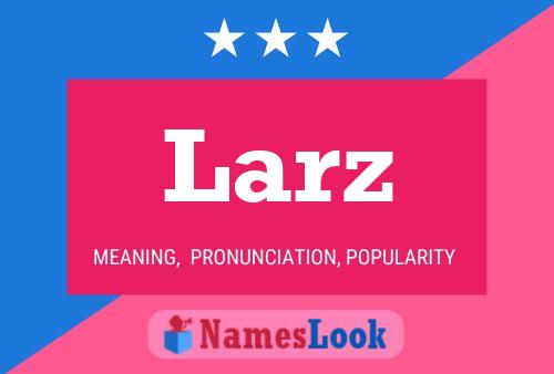 Larz Name Poster