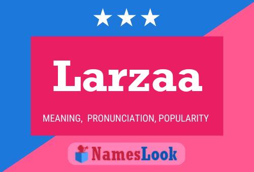 Larzaa Name Poster