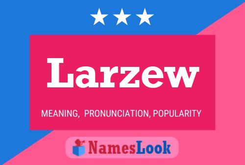 Larzew Name Poster