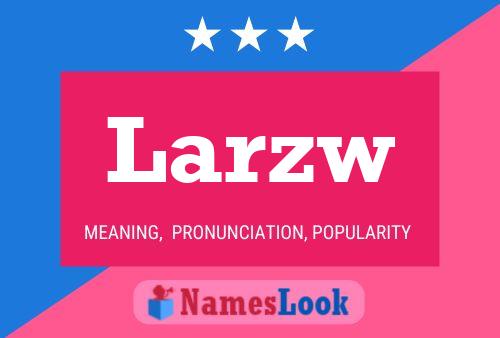 Larzw Name Poster