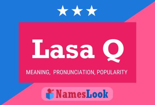 Lasa Q Name Poster