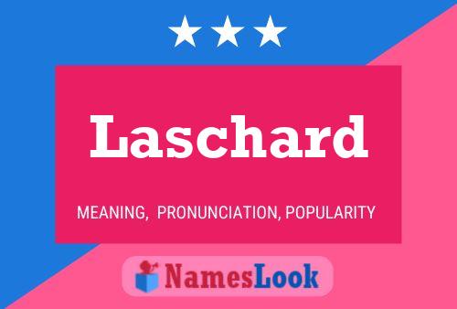 Laschard Name Poster