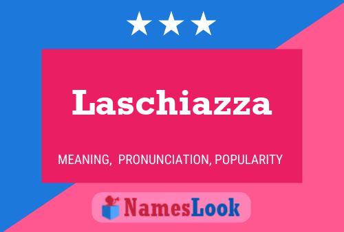 Laschiazza Name Poster