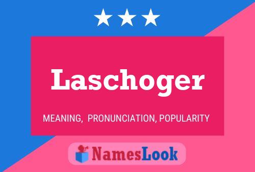 Laschoger Name Poster