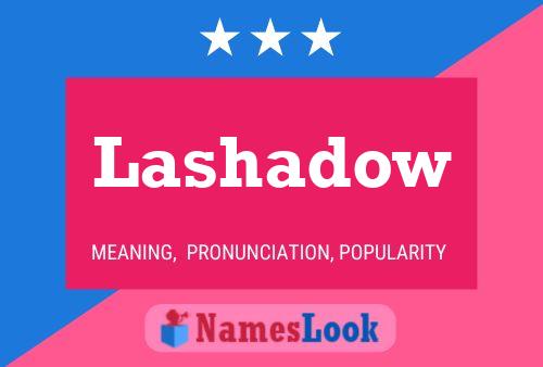 Lashadow Name Poster