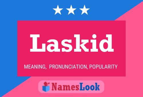 Laskid Name Poster