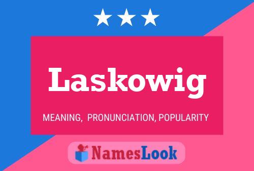 Laskowig Name Poster