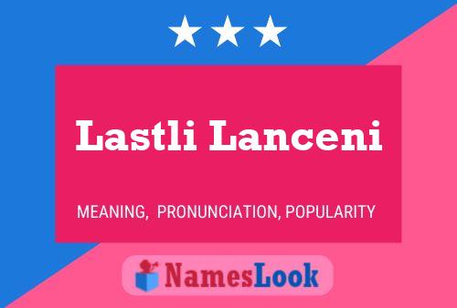 Lastli Lanceni Name Poster