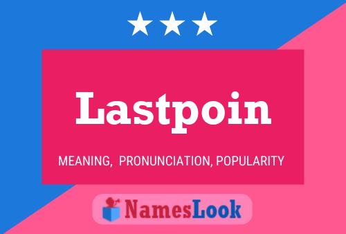 Lastpoin Name Poster