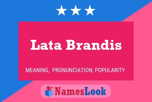 Lata Brandis Name Poster