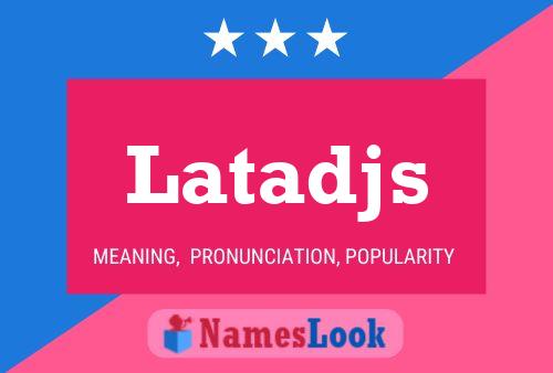 Latadjs Name Poster