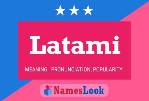 Latami Name Poster