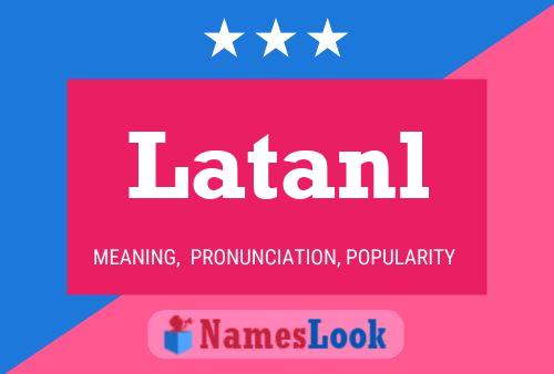 Latanl Name Poster