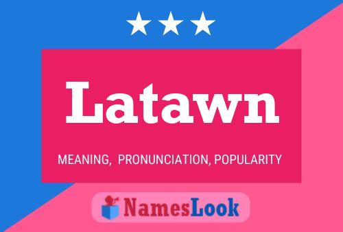 Latawn Name Poster