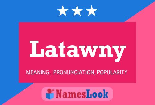 Latawny Name Poster