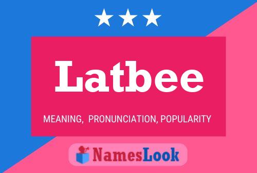 Latbee Name Poster