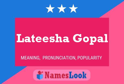 Lateesha Gopal Name Poster