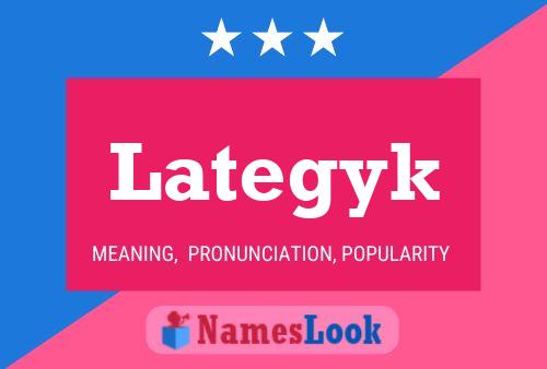 Lategyk Name Poster