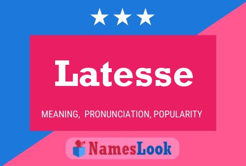 Latesse Name Poster