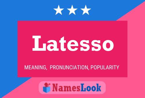 Latesso Name Poster