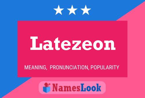 Latezeon Name Poster