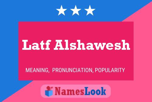 Latf Alshawesh Name Poster