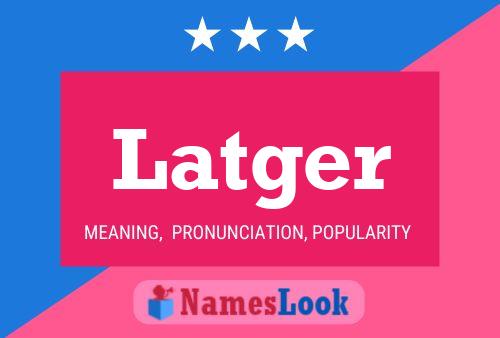 Latger Name Poster