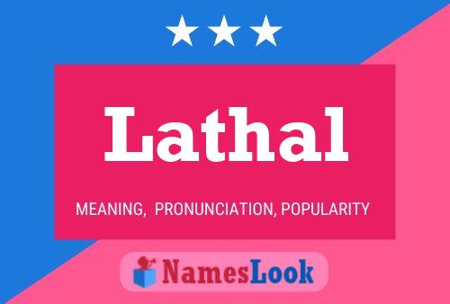 Lathal Name Poster