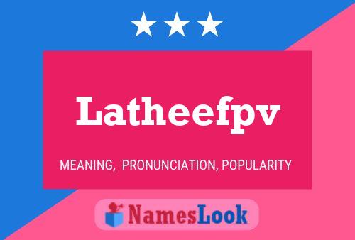 Latheefpv Name Poster