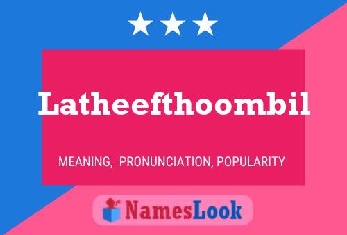 Latheefthoombil Name Poster