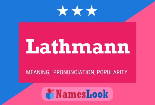 Lathmann Name Poster