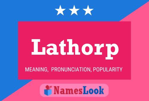 Lathorp Name Poster