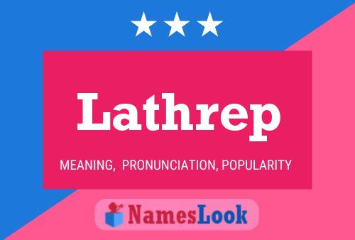 Lathrep Name Poster