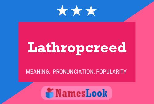 Lathropcreed Name Poster