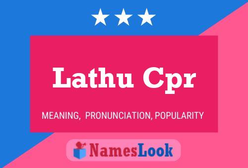 Lathu Cpr Name Poster