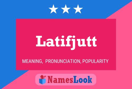 Latifjutt Name Poster