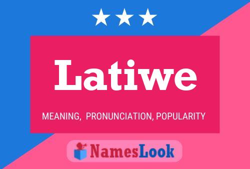 Latiwe Name Poster