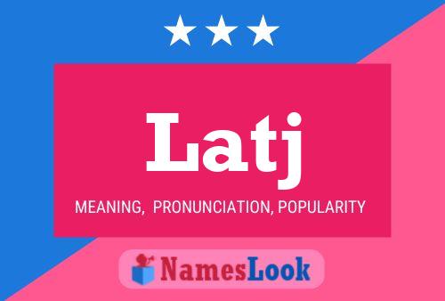 Latj Name Poster