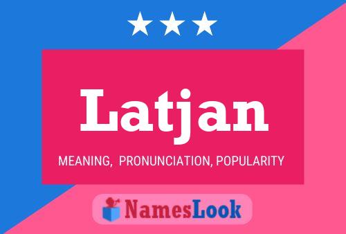 Latjan Name Poster